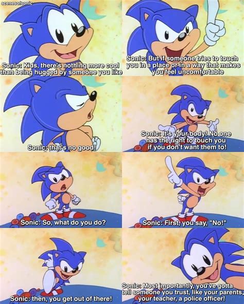 sonic never trust how you feel about your life|Sonic: [Sonic Says segment] Kids, there's nothing more cool than .